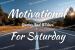 Motivational Quotes for Saturday