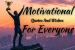 Motivational quotes for everyone