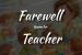 Teacher Farewell Wishes