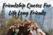 Lifelong Friendship Quotes