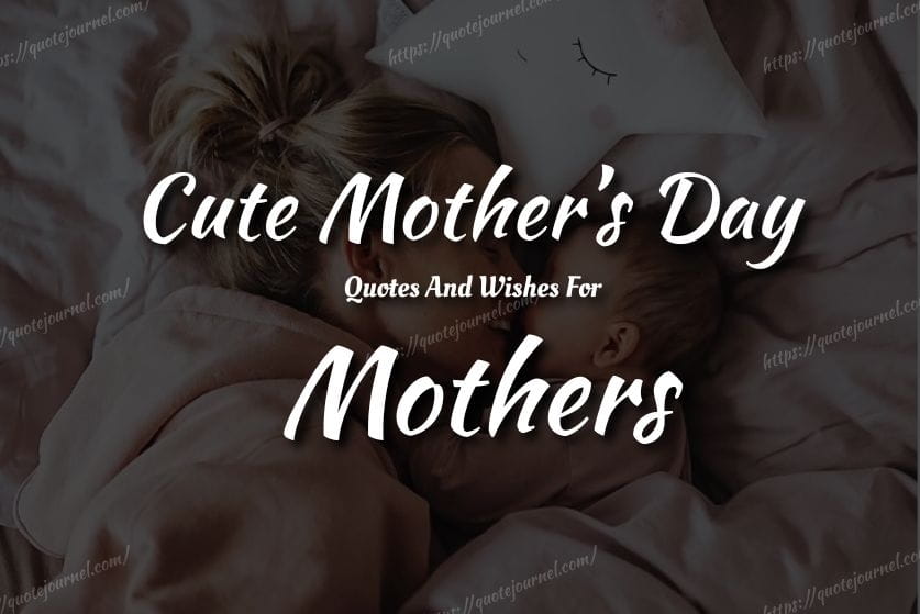 Cute Mother’s Day Quotes