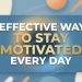 Ways to Stay Motivated
