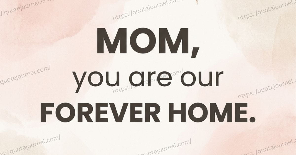 Short & Powerful Quotes for Mother’s Day Quotes for Family