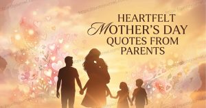 50+ Heartfelt Mother’s Day Quotes from Parents