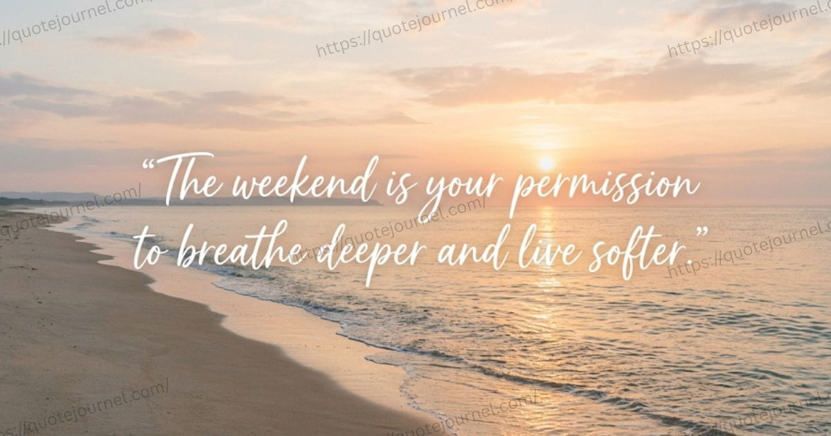 Short & Powerful Quotes about Weekend