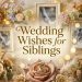Wedding wishes for siblings